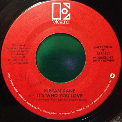 7inch Record KIERAN KANE - It's Who You Love / Doctor's Orders E47228 Elektra 1981 US Rock Used