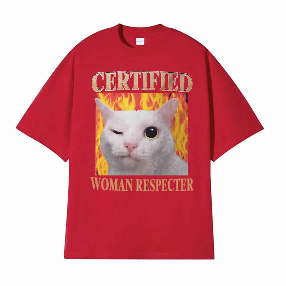 Certified Woman Respecter Funny Cat Mleme Tee Shirt Gift Woman Man Fashion Vintage Cartoon T Shirts Casual Cotton Loose TShirt S