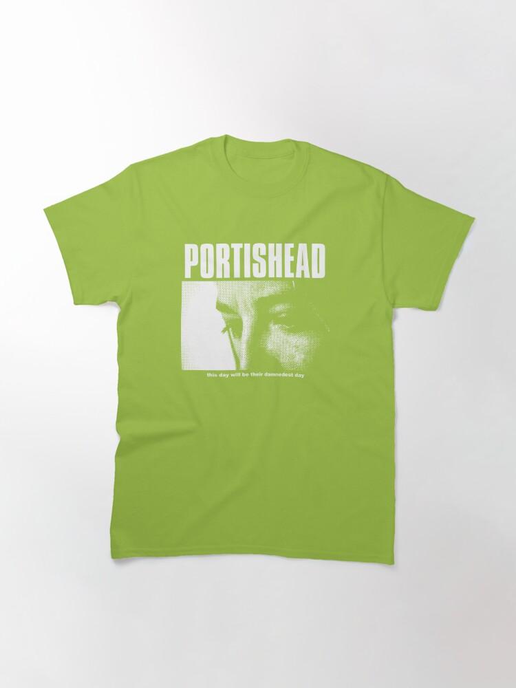 Portishead - This Day Will Be Their Damnedest You Classic T-Shirt