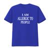 Lustig ich bin allergisch gegen MENSCHEN Damen T-Shirt vintage gewaschen Streetwear Stilvoll homme Atmungsaktiv Bequem Leicht Unisex