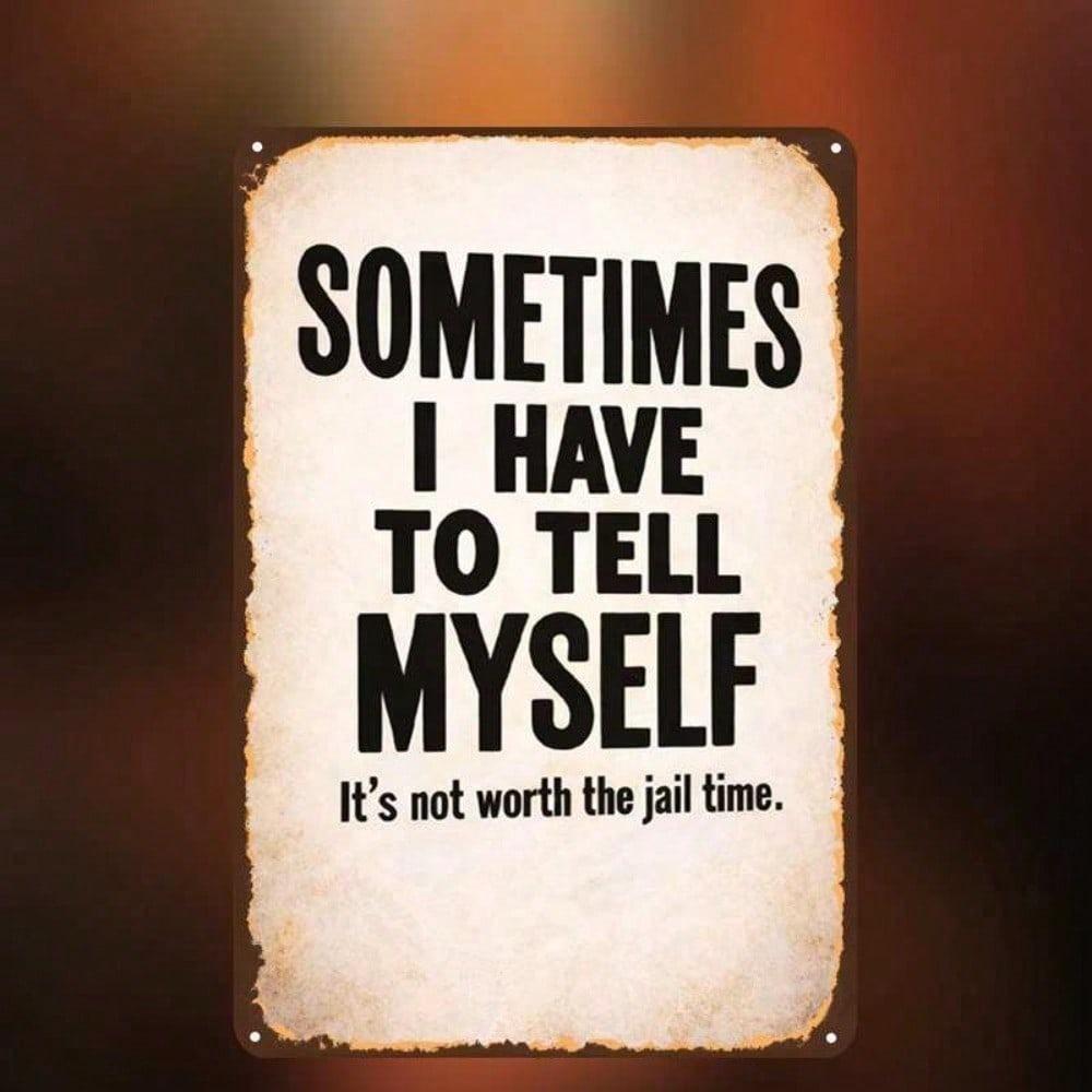 Retro Metal Sign Not Worth the Jail Time – 2D Flat Decor, Pre-Drilled Holes, Tin Wall Art