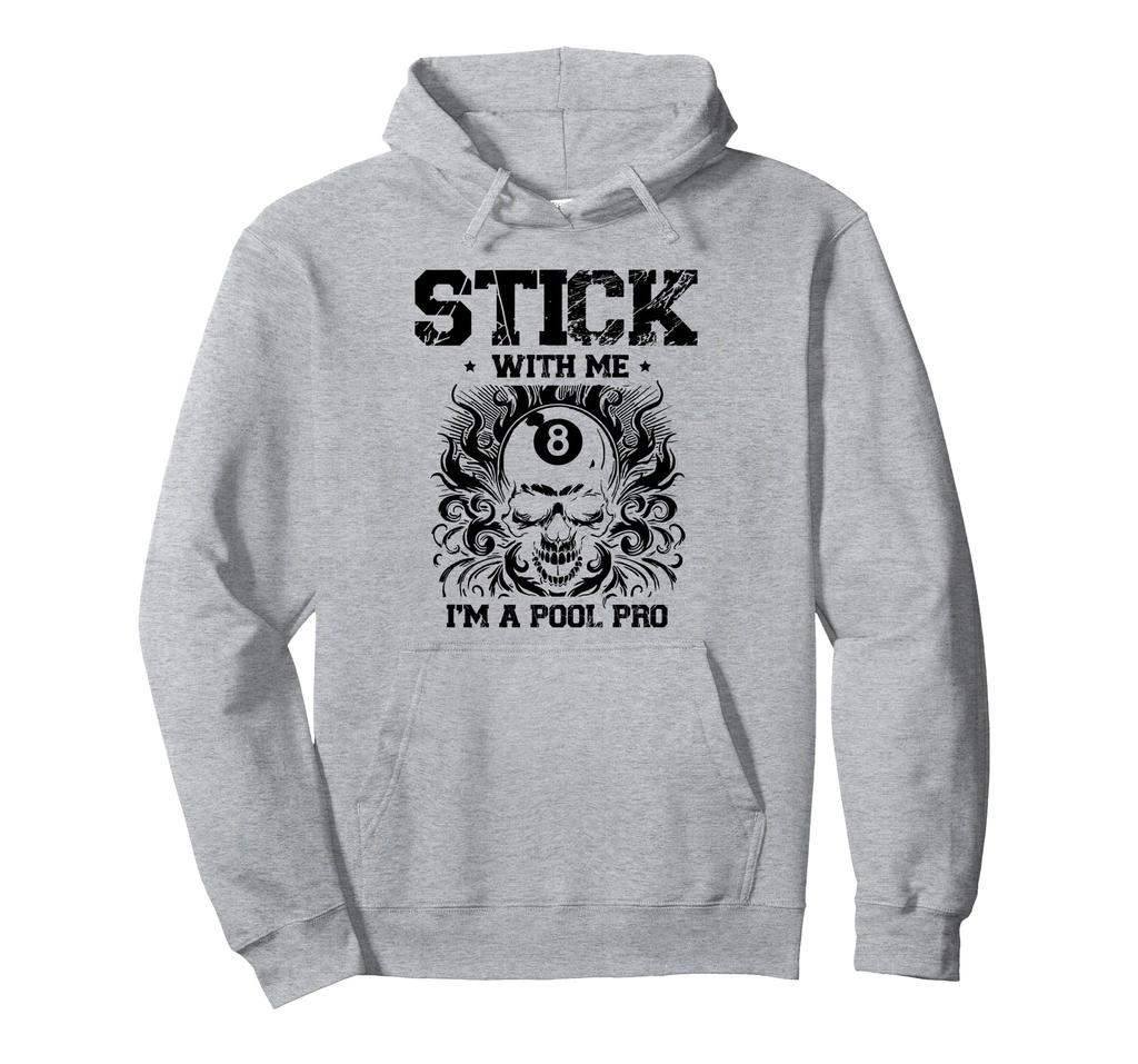 Stick With Me A Pool Pro Billiard Cue Snooker Hoodie I'm