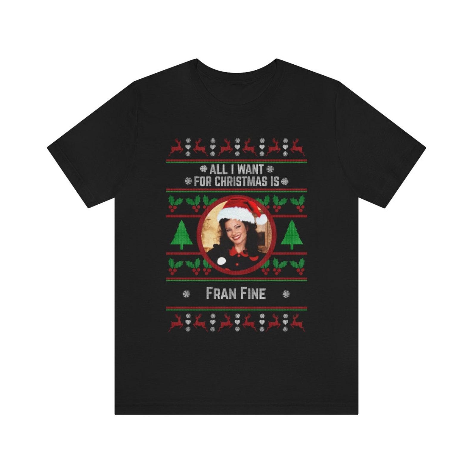 All I want for Christmas is Fran Fine T-shirt 2XL