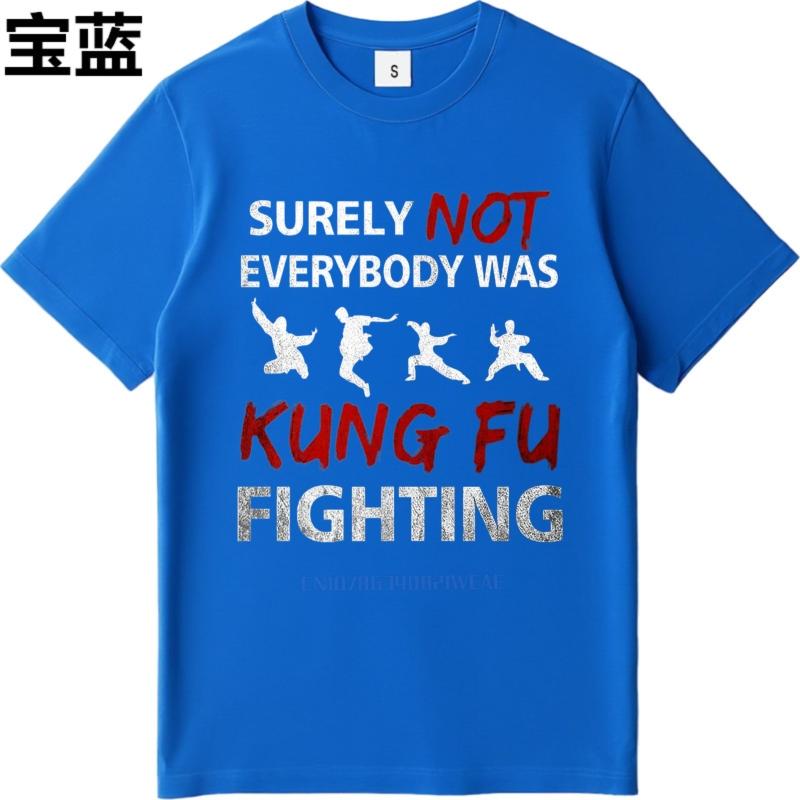 Oversized summer For man t shirt Surely Not Everybody Was Kung Fu Fighting Short Sleeve New Arrived ONeck tops