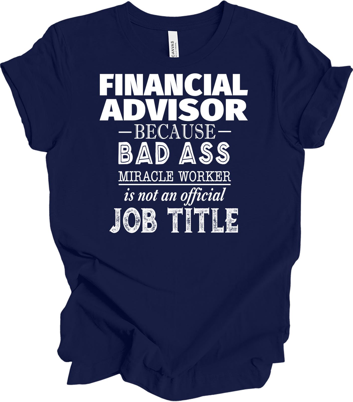 Funny Financial Advisor T-Shirt - Miracle Worker Gift XL