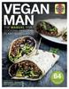 The Vegan Man : The Manual for Cooking Amazing Plant-based Food Book