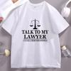 Unisexs Tshirt Talk To My Lawyer I Call Her Grandma Graphic T Shirts Casual Streetwear Short Sleeve Round Neck Tee Male Clothes