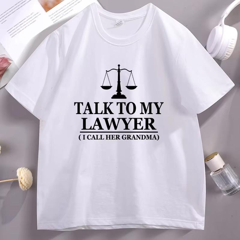Unisexs Tshirt Talk To My Lawyer I Call Her Grandma Graphic T Shirts Casual Streetwear Short Sleeve Round Neck Tee Male Clothes