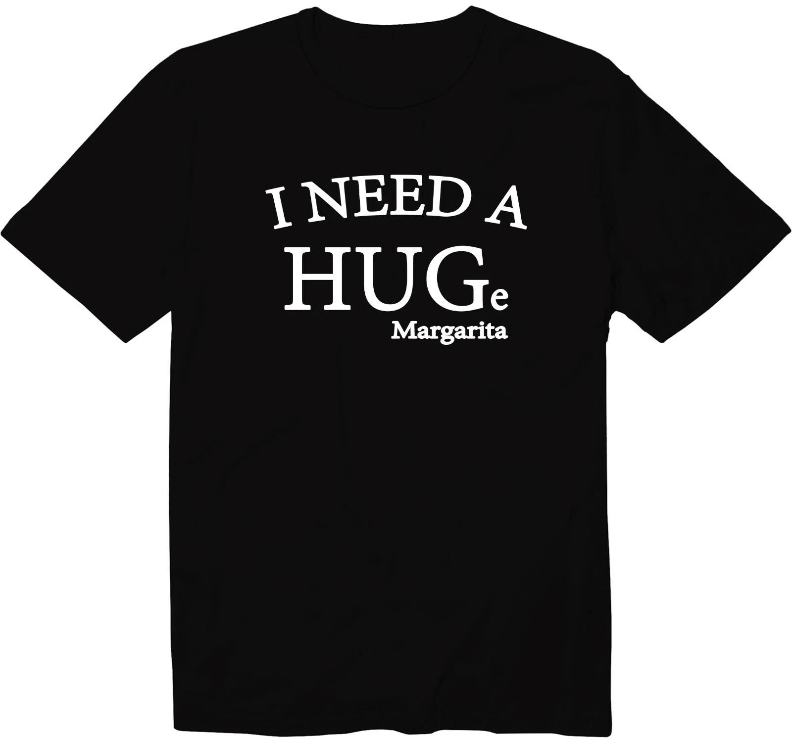 I Need A Huge Margarita Graphic T-Shirt Funny Drinking Shirt Margarita Lover Tee M