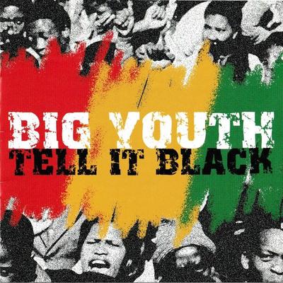 CD BIG YOUTH - Tell It Black  SMDCD245 Snapper Music 2000 UK Reggae, Ska & Dub Used
