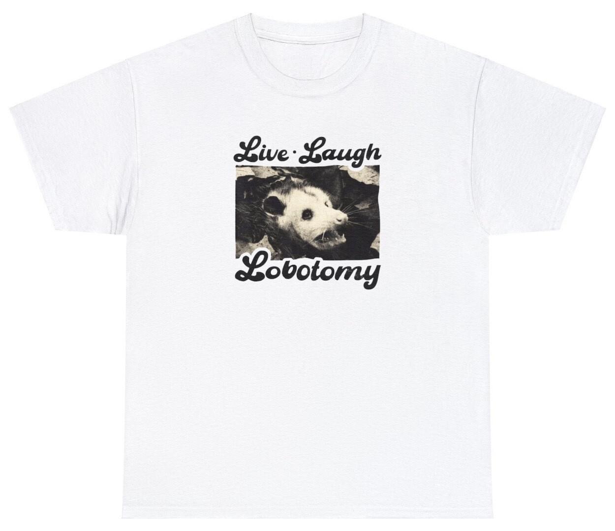 Live Laugh Lobotomy Opossum T Shirt Funny Raccoon Opossums Lover Eat Trash Tee M