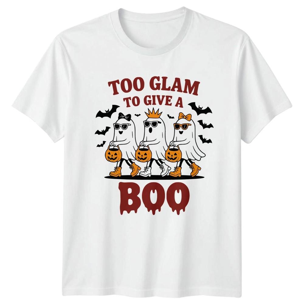 Too Glam To Give A Unisexs TShirt Spooky Season Halloween Halloween Gift For Her S