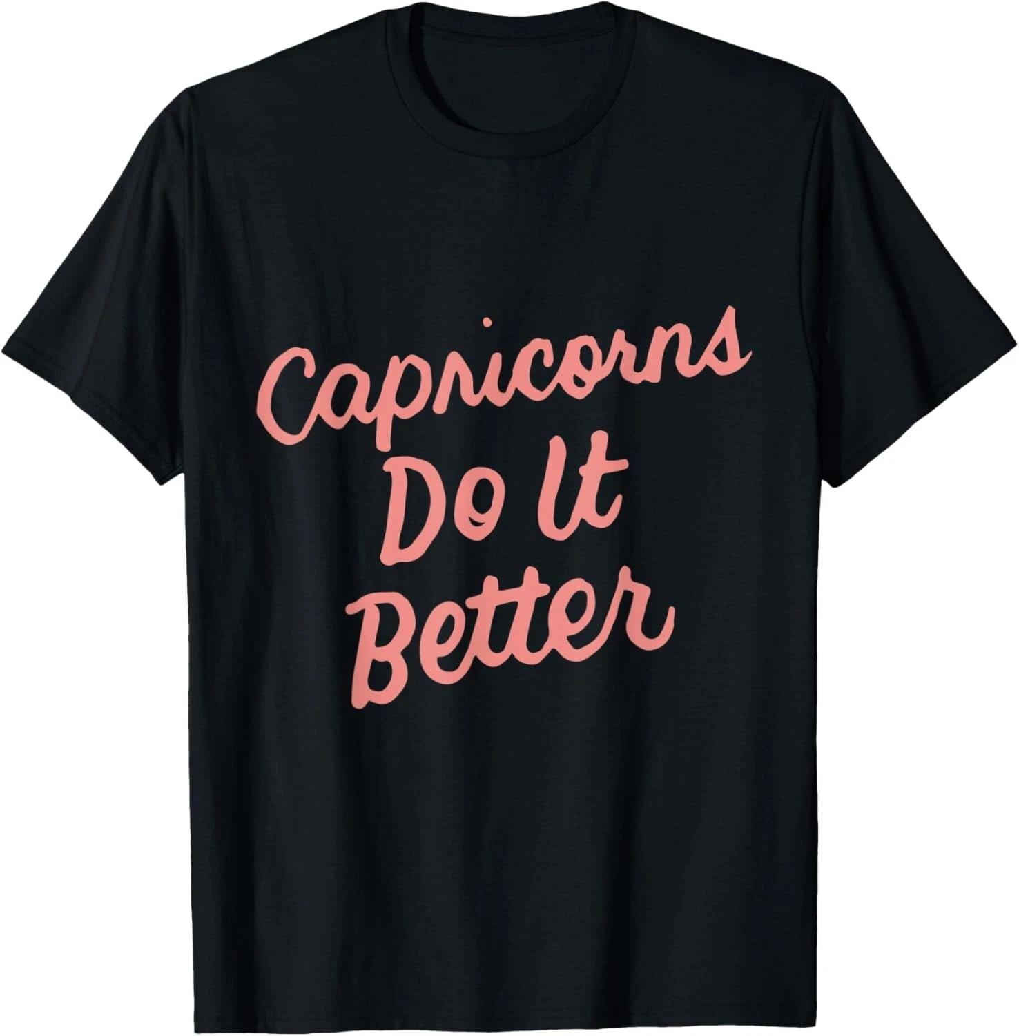 Zodiac Sign Funny Capricorns Do It Better T- Shirt L