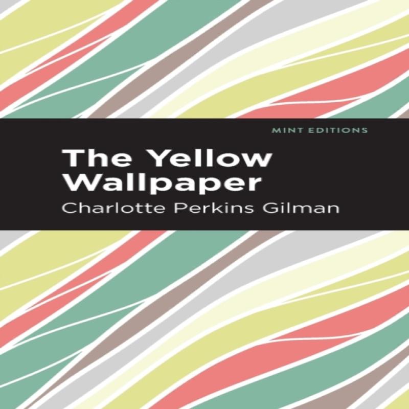 The Yellow Wallpaper by Charlotte Perkins Gilman Paperback Book 9781513264585