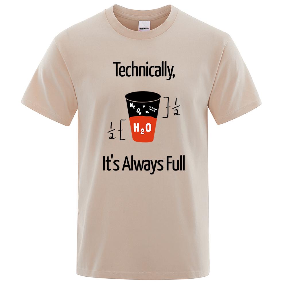 Technically It'S Always Full Scientific Experiment T-Shirts Men Fashion Breathable Tshirt Loose Shirts Tee Clothes Cotton Tops