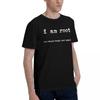 I Am Root 100 Cotton Casual Breathable Confortable Cute Mens TShirts Funny Shirt