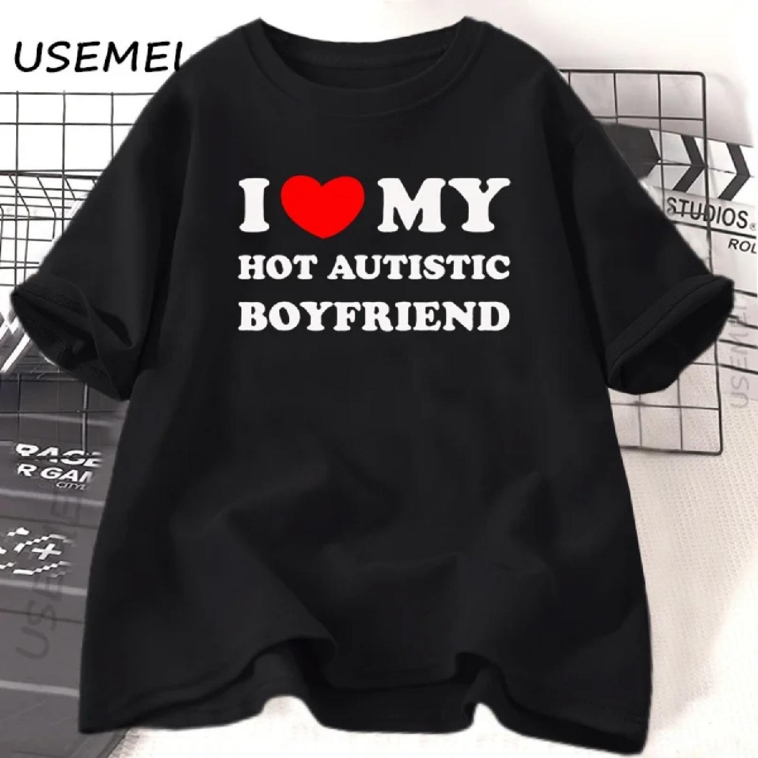 

I Love My Hot Autistic Boyfriend T Shirt Funny Couple T-shirt Casual Cotton Short Sleeve Tees Fashion Streetwear Woman Clothes XXXXXL чорний