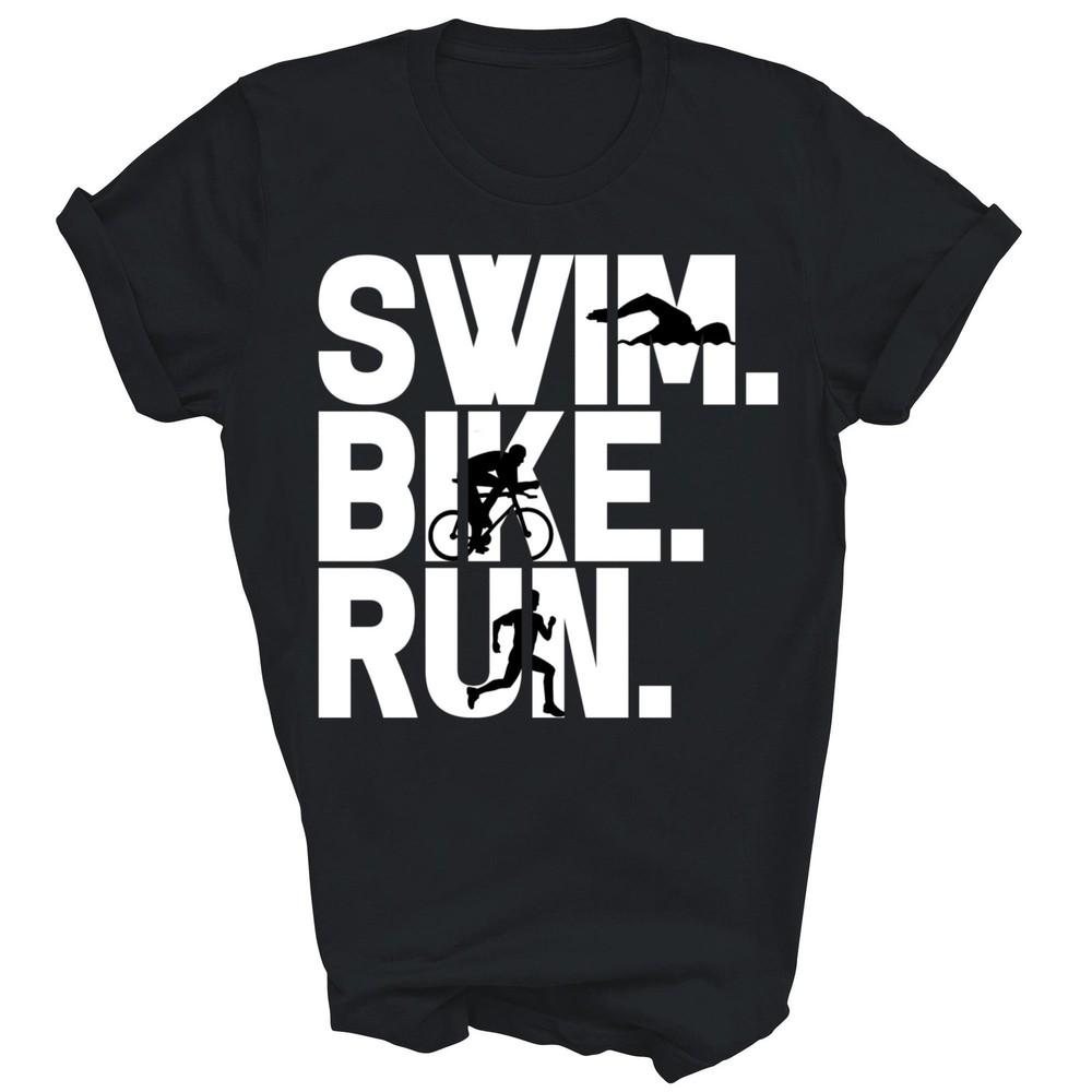 

Swim Bike Run Triathlon Triathlete Swimming Unisex Shirt Gift 4XL