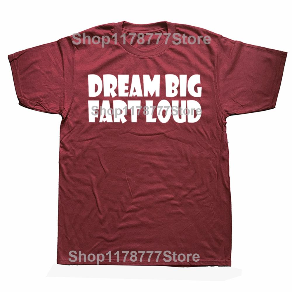 Funny Dream Big Fart Loud T Shirts Streetwear Short Sleeve Birthday Gifts Mens Clothing Fashion Casual Loose Oversized T Shirt