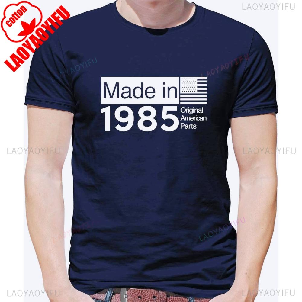 Made in 1985 USA Parts Mens Fashionable Casual Summer Cotton TShirt Daily Life Round Neck Male Short Sleeve Printed Tshirt