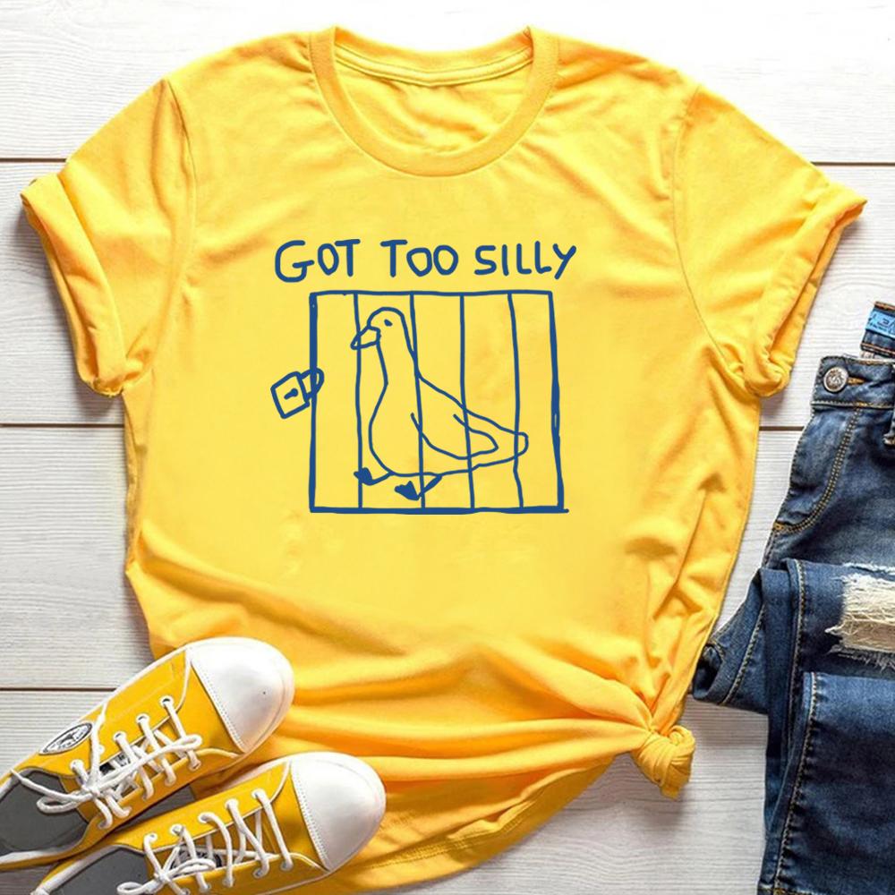 Funny Goose T Shirt Got Too Silly T-Shirts Funny Meme Shirt Silly Cute Goose Graphic T Shirts Women Short Sleeves Casual Tops