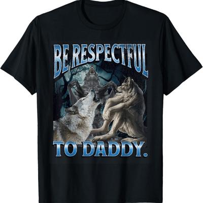 Sei respektvoll zu Papa Lustiges Peinliches Werwolf Wolf Meme T-Shirt