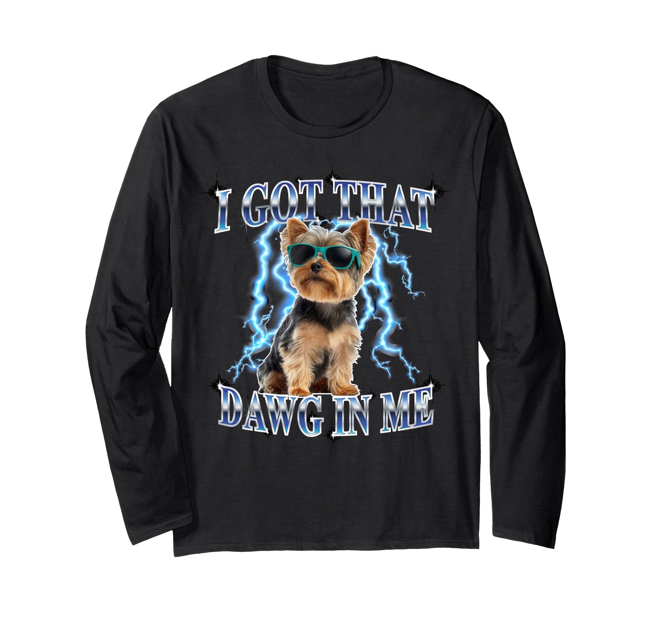 Funny Retro Got That Dawg In Me Yorkshire Terrier Dog Lover Long Sleeve T-Shirt