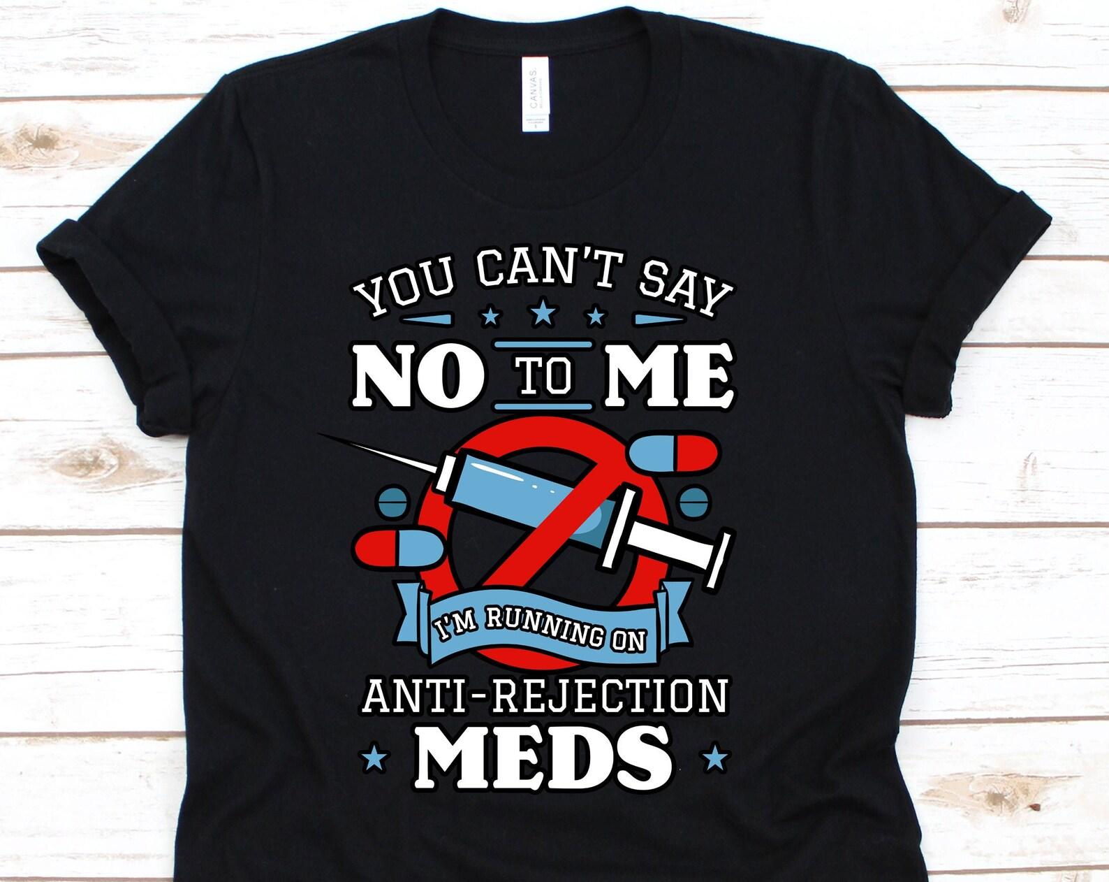 You Can t Say No To Me, Organ Donation, Organ Transplant, Organ Donor Shirt, Organ Donor Gift, Transplant Survivor, Organ Donor Tee M