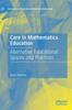 The Care In Mathematics Education : Alternative Educational Spaces and Practices Book