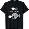 Big Fish Little Fish Pro Union Graphic Tshirt Shirt ORGANIZE T-Shirt