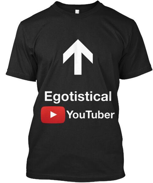 

Egotistical Youtuber T-Shirt Made in the USA Size S to 5XL 4XL