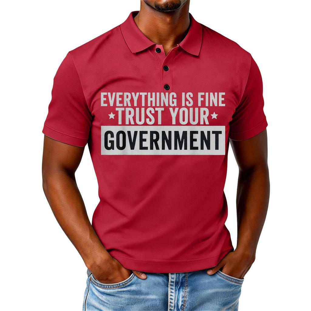 Everything is Fine Trust Your Government Funny Humor Quote T-Shirt