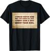 I Could Watck Kids Fall Off Bikes All Day Funny Quote Saying T-Shirt