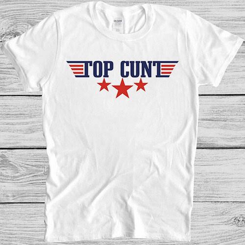 Top Cnt Rude Offensive Movie 90s TV Meme Wierd Funny Gift Tee T Shirt 2775 S