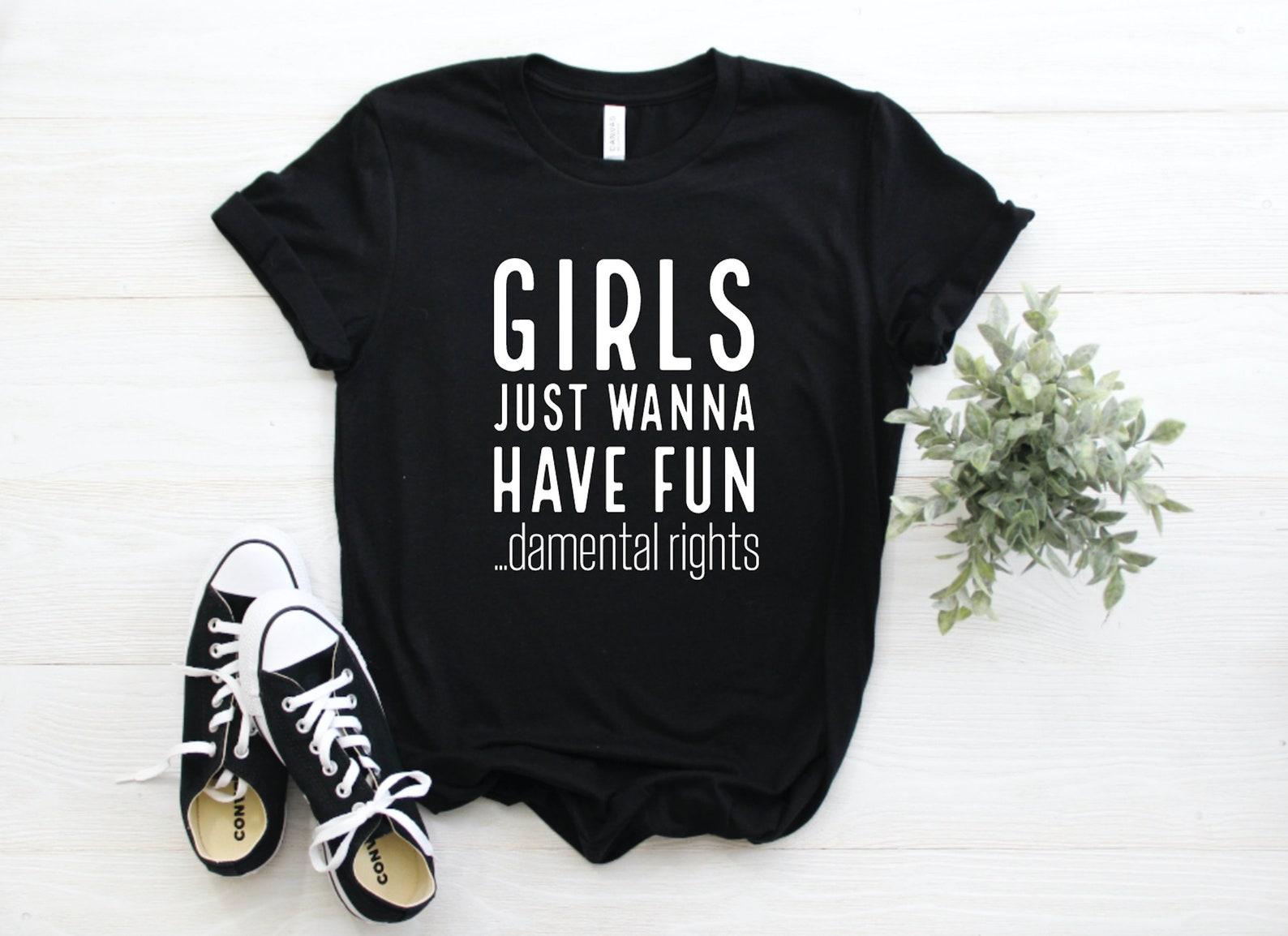 Girls Just Wanna Have Fundamental Human Rights, Pro Choice T-Shirt, Rights Shirt for Women, Women s Rights, Feminist Shirts L