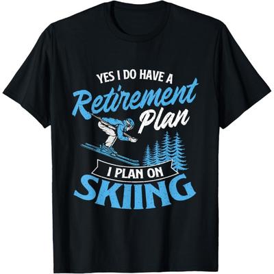 I Do Have A Retirement Plan - Skiing Lover Skier Ski Sport T-Shirt