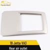 19 Jetta VA3 Rear Air Outlet Decorative Frame