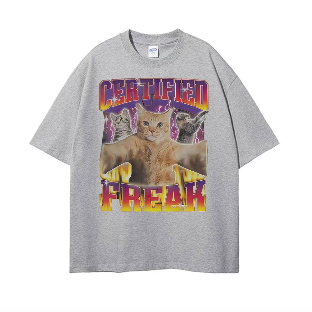 Certified Freak Funny Vintage Kity Cat Meme Tshirts Men Women Summer Fashion Casual Tshirt Oversized Cozy Short Sleeve T Shirt