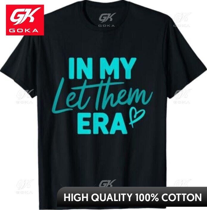 In My Let Them Era Graphic T Shirts Unisexs Clothing New in Tops Tees Cotton Women Funny Summer Tshrits S