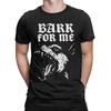 Men Bark for Me Fierce Dog T Shirts  Pure Cotton Clothing Casual Short Sleeve Crew Neck Tee Shirt Printed TShirts