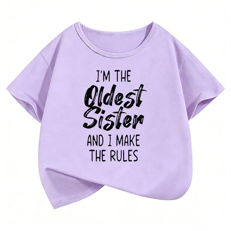 I Am The Oldest Sister and I Make The Rules Letter Printed T Shirts Kids Childrens Tshirt Girls Summer Spring Top Tee Shirt