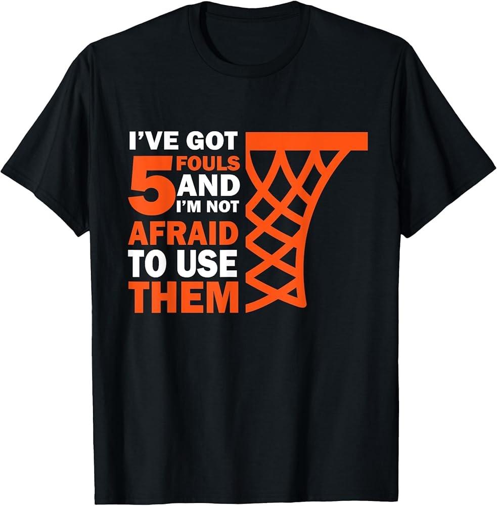 Basketball Player 5 Fouls  Hoops Baller Basketball TShirt Unisex T-Shirt XL