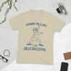 Sorry Im Late I Was Dilly Dallying TShirts for Unisex Awesome Cotton Tees O Neck Short Sleeve T Shirt Graphic Printed Clothing