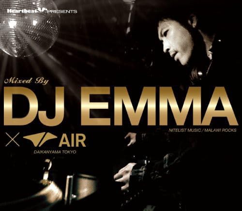 

Серцебиття Представляє Мікси від DJ EMMA(NITELIST MUSIC/MALAWI ROCKS)×ПОВІТРЯ(ДАЙКАНЯМА TOKYO)