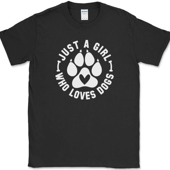 JUST A GIRL WHO LOVES DOGS T-Shirt Funny DOG LOVER K9 Humor Novelty Tee