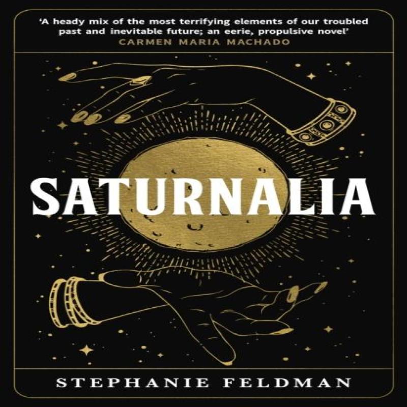 Saturnalia by Stephanie Feldman Paperback Book 9780857308399