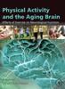 Kniha Physical Activity and the Aging Brain : Effects of Exercise On Neurological Function