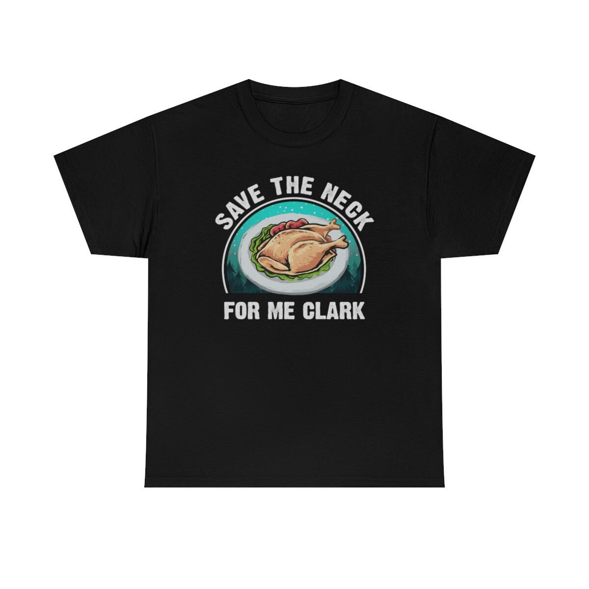 Save The Neck For Me Funny Holiday T-Shirt XL