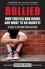 The Bullied : Why You Feel Bad Inside and What To Do About It Book