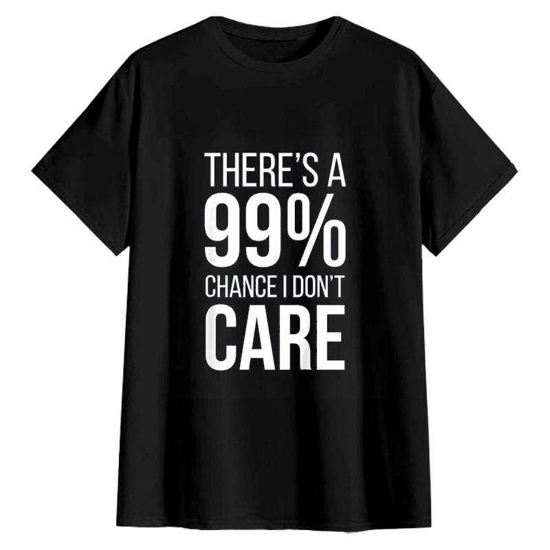 

There s A 99%Chance I Dont Care Funny Gift Youth Unisex T-shirt 5XL різнокольоровий